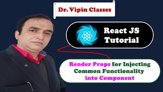 React Tutorial #39 React Render Props | Dr Vipin Classes