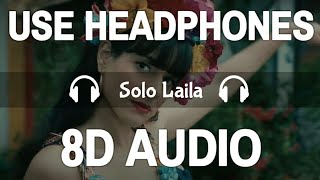 Solo Laila (8D Audio) | Ipsitaa | Tanishk Bagchi, Vayu | 3D Song | Feel 8D