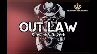 Out Law Gair Kanoni Yaar Mery (Slowed & Reverb) Sidhu moose Wala
