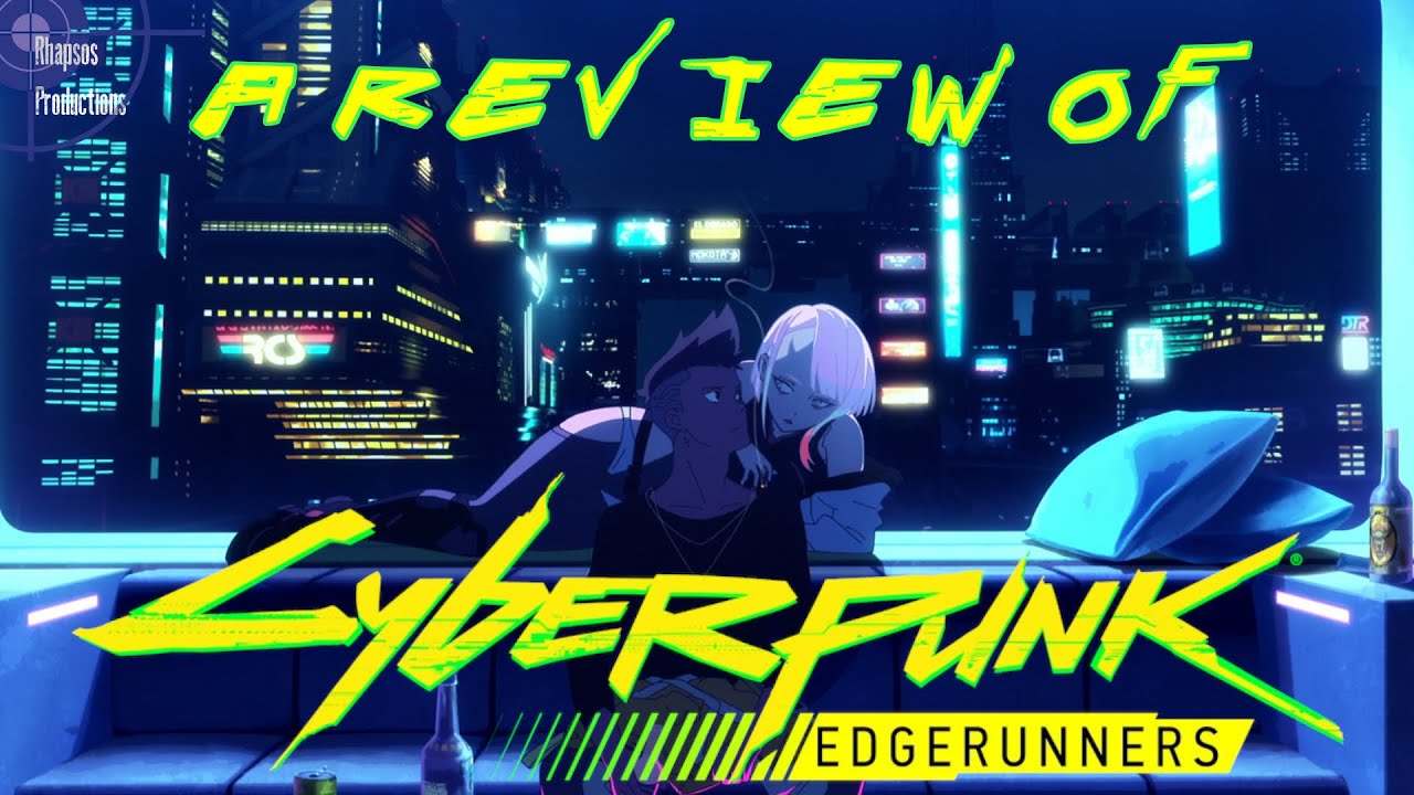 Cyberpunk Edgerunners Review: Sympathy For The Cyberpsycho - YouTube