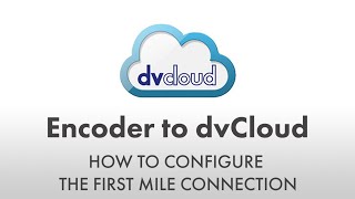 How to Send Video from an Encoder to dvCloud (\