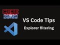 VS Code tip — Explorer filtering