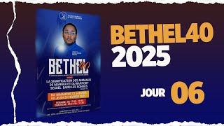 JOUR 6 - BETHEL40 2025  | Prophète ADAM ASTON MBAYA