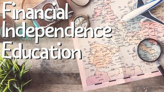 Financial Independence Education 101, Money Management, Personal Finance, and Investing