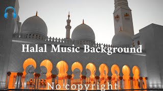 Halal Background Music | Free Copyright Music |#backgroundmusic  #viralvideo#nasheed#islamic