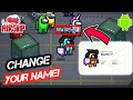 How To Change Your Name To Whatever You Want! Among Us Airship Map Update | Account Problem Android