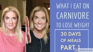 What I Eat to Lose Weight on a Carnivore Diet: 30 Days of Meals and Results (Part 1)