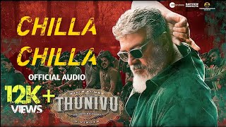 Chilla Chilla - Thunivu Audio Song (Tamil) | Ajith Kumar | H Vinoth | Anirudh | Ghibran