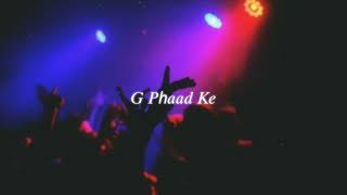 g phaad ke (slowed + reverb)
