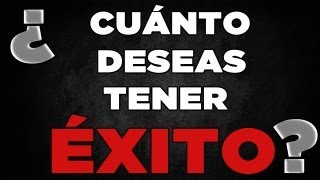 ¿Cuánto deseas tener éxito? - Discurso de motivación