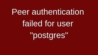 19. PostgreSQL DBA: psql FATAL Peer authentication failed for user postgres