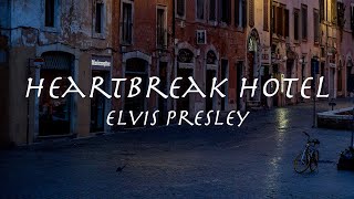 Elvis Presley - Heartbreak Hotel 和訳　エルヴィス・プレスリー「ハートブレイク・ホテル」1956年