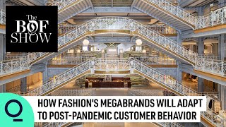 How Fashion Megabrands Will Adapt to Post-Pandemic Life | The Business of Fashion Show