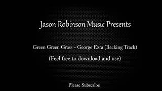 Green Green Grass - George Ezra - Backing Track
