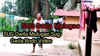 Sug Gwila// Mulugao//Sug Gwila// Bodo Video// Comode /Labai Ang