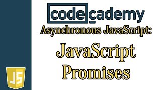Introduction to Asynchronous JavaScript: CodeCademy JavaScript Promises | Learn JavaScript