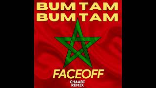 FACEOFF - Bumbum Tamtam (Chaabi Mix)