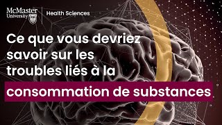 Ce que vous devriez savoir sur les troubles liés à la consommation de substances