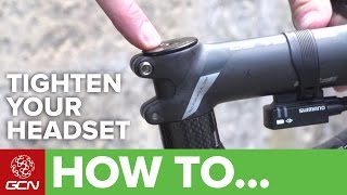 How To Tighten Your Headset | Road Bike Maintenance