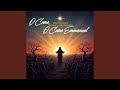 O Come, O Come Emmanuel