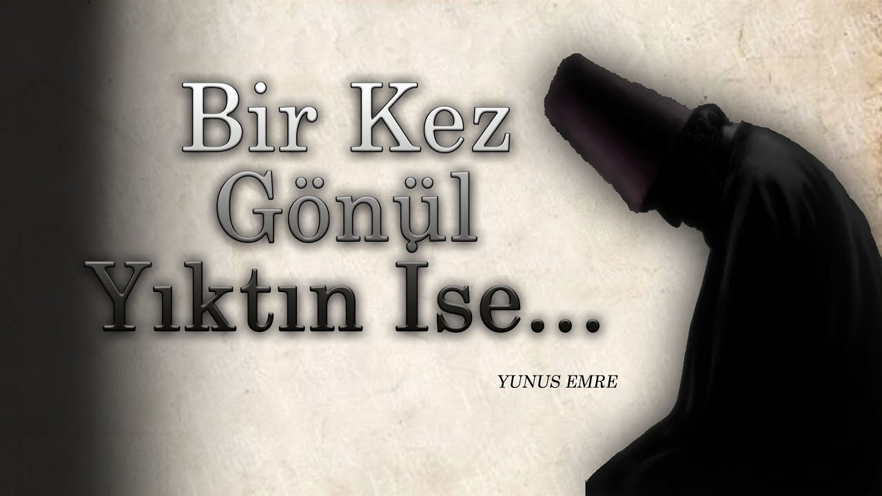 Bir Kez Gönül Yıktın Ise | Yunus Emre - YouTube