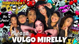 SAGA VULGO MIRELLY | Temp.1 episódios 3 ao 8