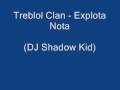 Trebol Clan - Explota Nota (DJ Shadow Kid}