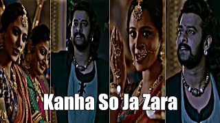 Kanha so ja Jara song status || Anushka Shetty status || #kanhasojazara #bahubali