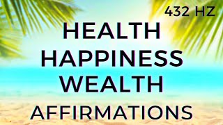 Happiness, Health & Wealth (I AM) Affirmations - While You Sleep