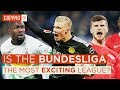 Is The Bundesliga Europe’s Most Exciting League?