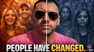 People have changed - and it’s honestly terrifying