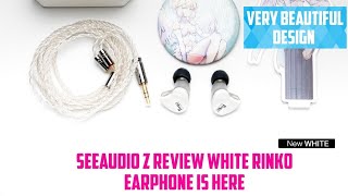 First Look - Seeaudio Z Review White Rinko Earphone is Here: Is This the Best Budget Planar IEM?