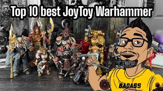 My Top 10 JoyToy Warhammer Action Figures for 2024.