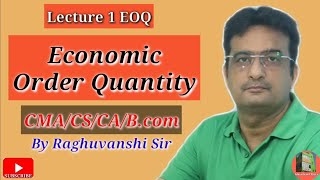 Economic order Quantity / EOQ / CMA / CA  / CS / B.Com By RAGHUVANSHI SIR