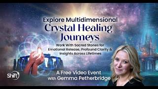Explore Multidimensional Crystal Healing Journeys Livestream with Gemma Petherbridge