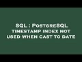 SQL : PostgreSQL timestamp index not used when cast to date