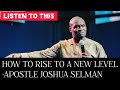 LISTEN TO THIS| 7 DECISIONS YOU MUST MAKE TO RISE TO A NEW LEVEL | Apostle Joshua Selman