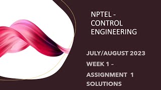 NPTEL CONTROL ENGINEERING WEEK1 ASSIGNMENT1 JULY/AUG 2023