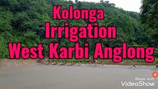 West karbi anglong kolonga irrigation# Vang ik tha nangli tum ta langme pik#