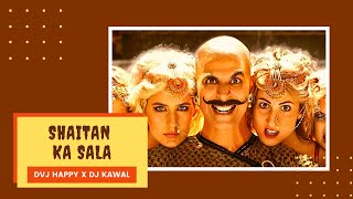 Shaitan Ka Sala (Bala Bala) Remix - DVJ Happy X DJ Kawal | Housefull 4 | Akshay Kumar