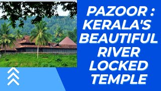 Discover Pazhoor Perum Thrikovil, - Kerala's Divine River Locked temple