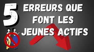 5 Erreurs que Font les Jeunes Actifs