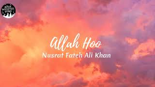 Allah Hoo | Ustad Nusrat Fateh Ali Khan | Slowed × Reverb