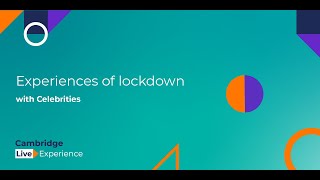 Experiences of lockdown | Cambridge Live Experience