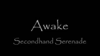 Awake Secondhand Serenade...