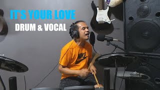 IT'S YOUR LOVE COVER (VOCAL AND DRUMS)