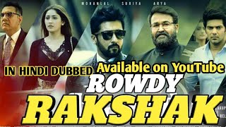 Rowdy Rakshak( kaappan) Hindi Available On YouTube, New release Hindi dubbed movie 2021 Rowdy,