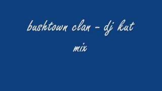 bushtown clan - dj cut mix