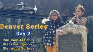 Day 2 of Denver Series | Oldest George Town Rail Loop Ride | Breckenridge Scenic Spots | USA