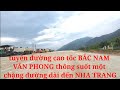 tuyến đường cao tốc BẮC NAM VÂN PHONG thông suốt một chặng đường dài đến NHA TRANG